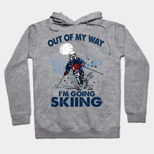 Out Of My Way I'm Going Skiing Hoodie